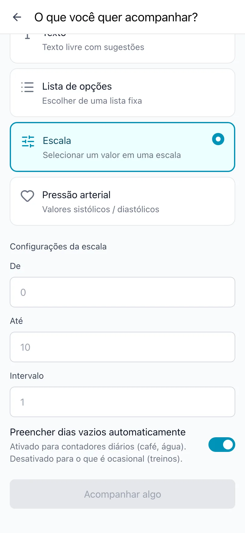 O que você quer acompanhar? com o tipo Escala escolhido e as opções De, Até e Intervalo